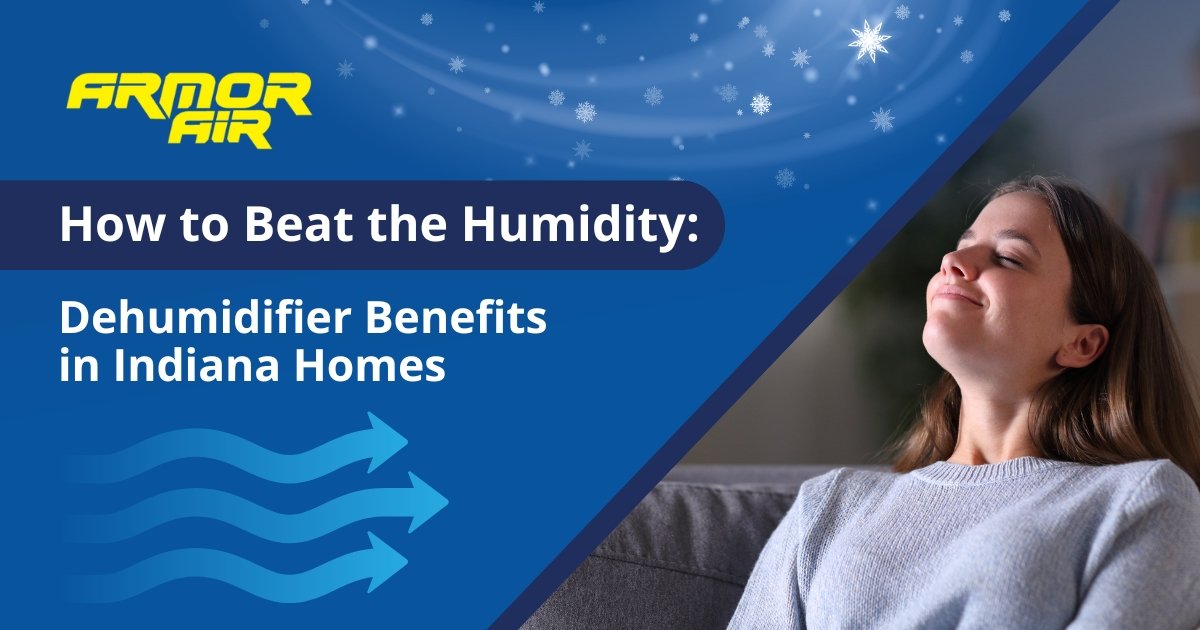 How to Beat the Humidity Dehumidifier Benefits in Indiana Homes
